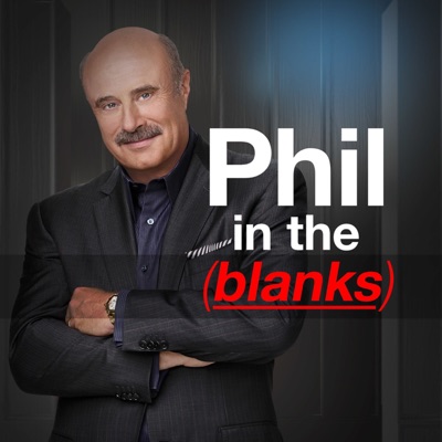 Phil in the Blanks Podcast Phil in the Blanks Podcast