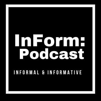 InForm:Podcast InForm:Podcast