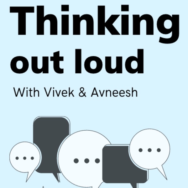 Thinking Out Loud with Vivek & Avneesh Artwork
