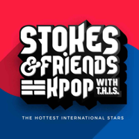 Stokes & Friends: KPOP with T.H.I.S. Podcast podcast