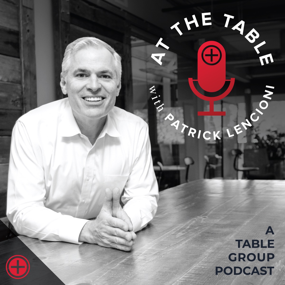 At The Table with Patrick Lencioni