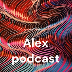 Alex podcast