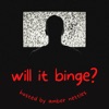 Will It Binge? artwork