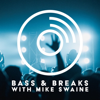 Bass & Breaks with Mike Swaine Bass & Breaks with Mike Swaine