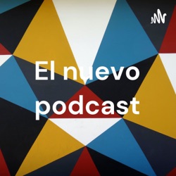 El nuevo podcast