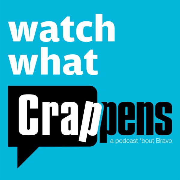 Watch What Crappens Artwork