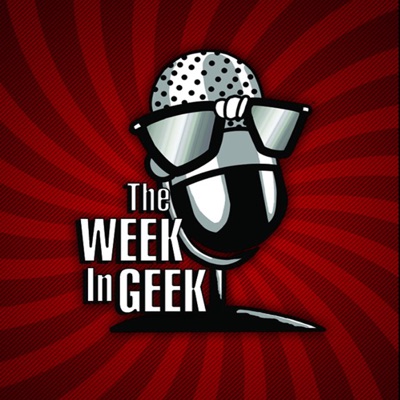 The Week in Geek Radio Show The Week in Geek Radio Show