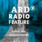 ARD Radiofeature - Westdeutscher Rundfunk