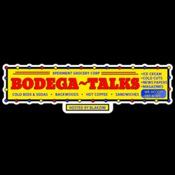 Bodega~Talks