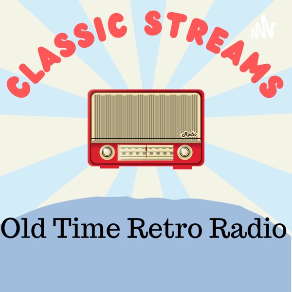 Classic Streams: Old Time Retro Radio Artwork