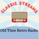 Classic Streams: Old Time Retro Radio