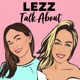 LEZZ Talk About