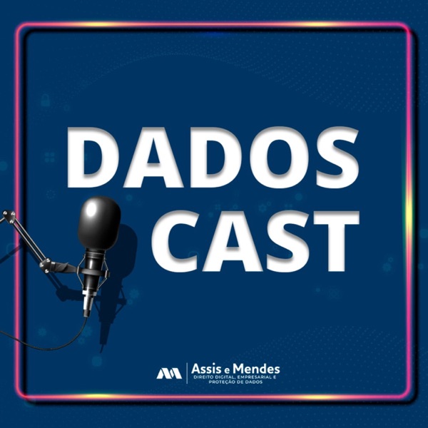 Dados Cast: O podcast do Assis e Mendes