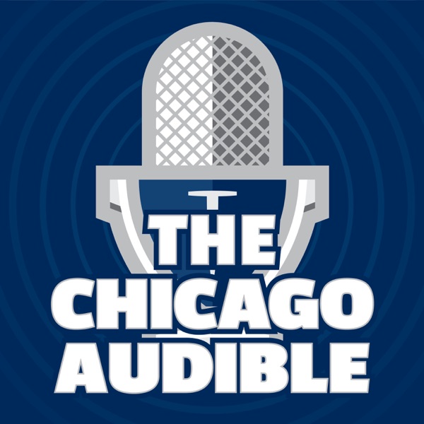 The Chicago Audible - Chicago Bears Podcast and Postgame Show Artwork