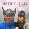 Destiny Is All Podcast