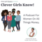 The Clever Girls Know Podcast
