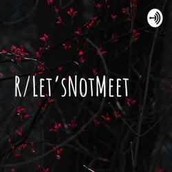 R/Let’sNotMeet