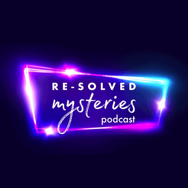 Re-Solved Mysteries: An Unsolved Mysteries Podcast artwork