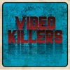 Video Killers artwork