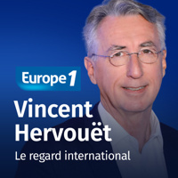Le regard international - Vincent Hervouët podcast