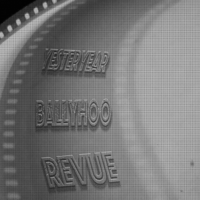 Yesteryear Ballyhoo Revue podcast