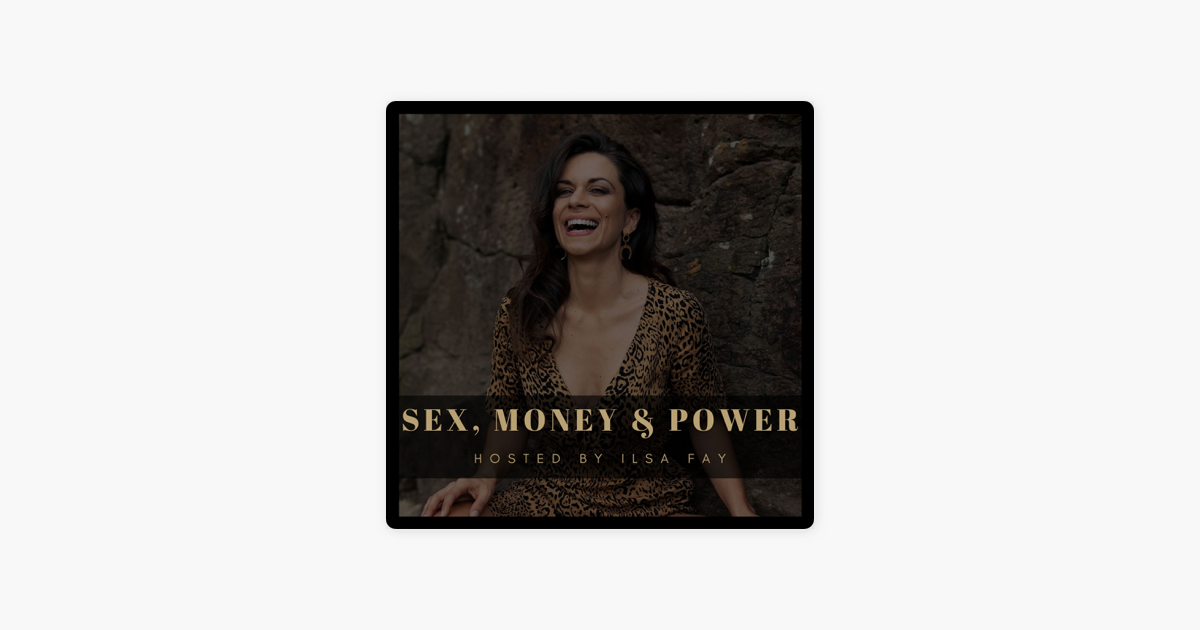 ‎sex Money And Power On Apple Podcasts