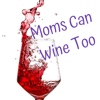 Moms Can Wine Too artwork