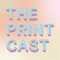 The Print Cast