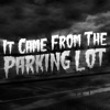 It Came From The Parking Lot artwork