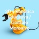 3D y Robótica Educativa / Gonzalo Monsalvo