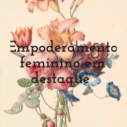 Empoderamento feminino em destaque 