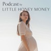 Podcast by Little Honey Money artwork