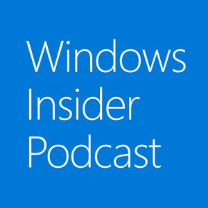 Windows Insider Podcast podcast