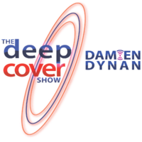 THE DEEP COVER SHOW with DAMIEN DYNAN : Tuesday MAY 24TH 2022