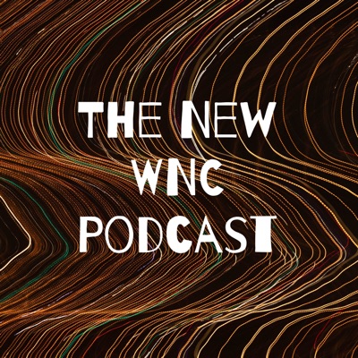 The New WNC Podcast The New WNC Podcast