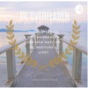 TIL OVERFLADEN