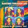 Ranting Through Life: Life Hacks for the Creative Soul artwork