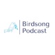 BirdSong Podcast