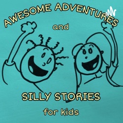 Awesome Adventures and Silly Stories for Kids
