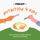 Nutrition 4 Kids Podcast