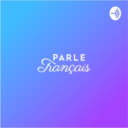 Parle Français Podcast