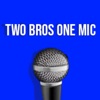 Two Bros One Mic artwork