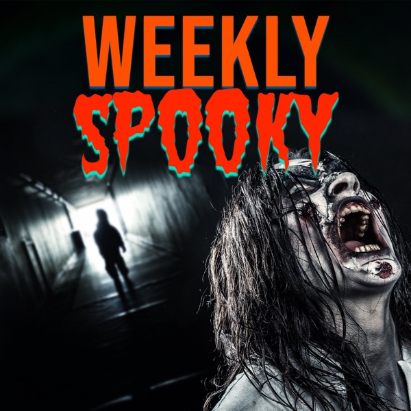 Weekly Spooky - Scary Stories to Keep You Up at Night