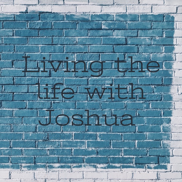 Living the life with Joshua Artwork