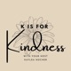 K is for Kindness