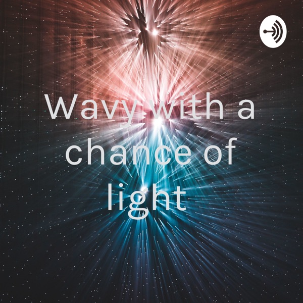 Wavy with a chance of light Artwork