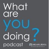 What are YOU doing? Podcast by Michael Beach artwork