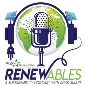 RENEWables A Sustainability Podcast with David Smart
