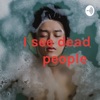 I see dead people  artwork