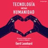 Tecnología versus Humanidad: El futuro choque entre hombre y máquina